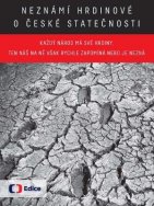 Neznámí hrdinové – O české statečnosti