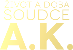 Život a doba soudce A.K.