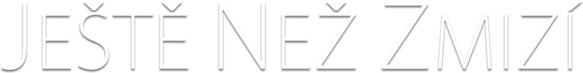 Ještě než zmizí