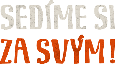 Sedíme si za svým!