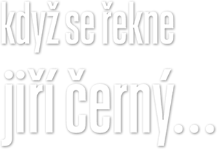 Když se řekne Jiří Černý