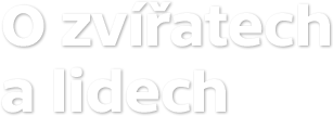 O zvířatech a lidech