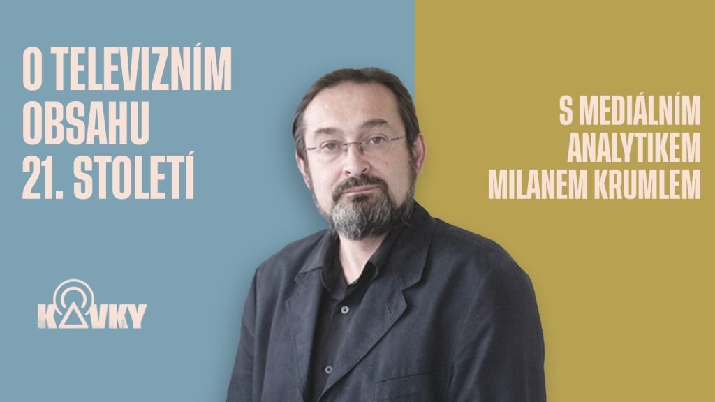 O televizním obsahu 21. století - Milan Kruml