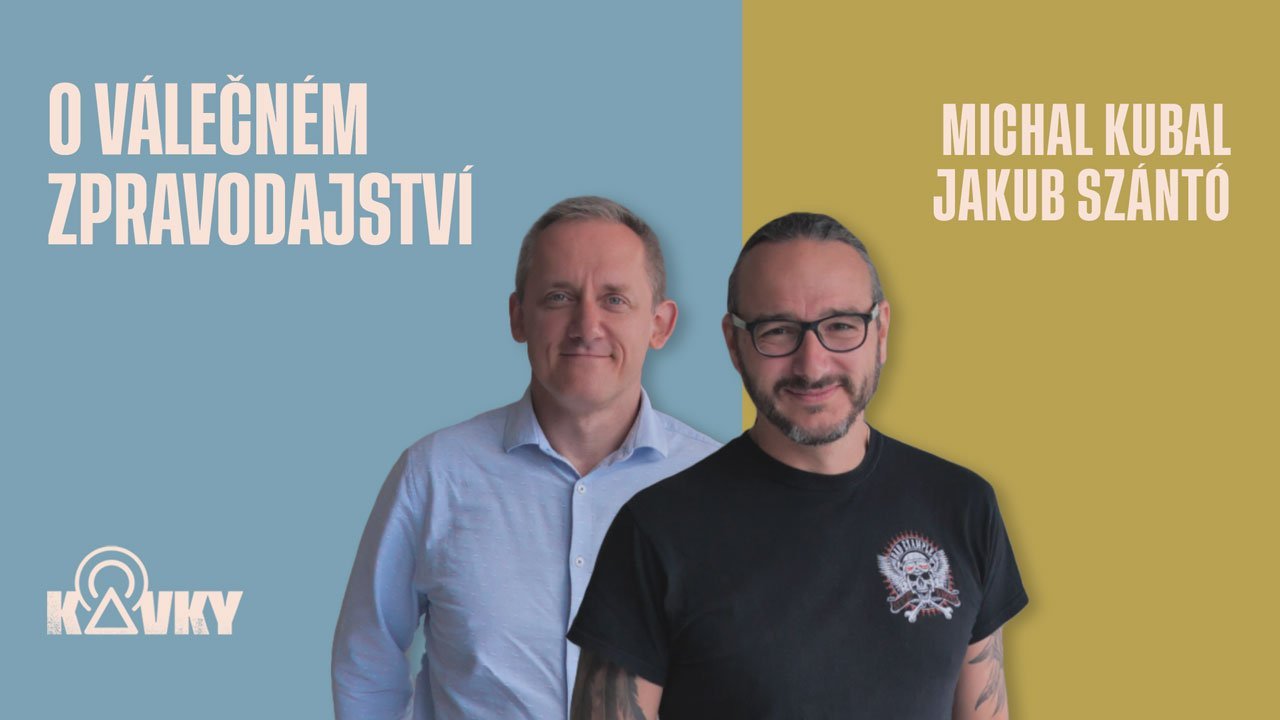 O válečném zpravodajství ČT – Michal Kubal a Jakub Szántó