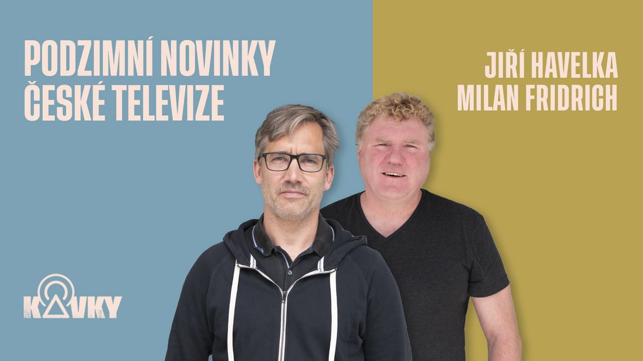 Podzimní novinky České televize – Jiří Havelka a Milan Fridrich