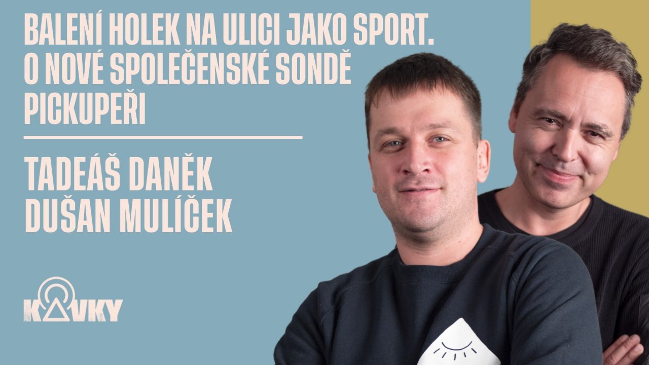 Kavky: Balení holek na ulici jako sport. O nové společenské sondě Pickupeři